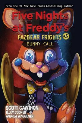 Five Nights at Freddy's: Fazbear Frights 05. Bunny Call
