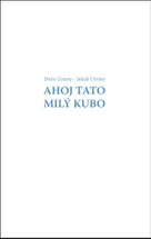 Ahoj Tato Milý Kubo
