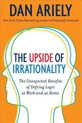 The Upside of Irrationality