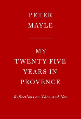 My Twenty-Five Years in Provence