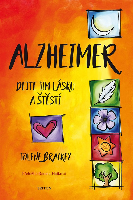 Alzheimer Dejte jim lásku a štěstí