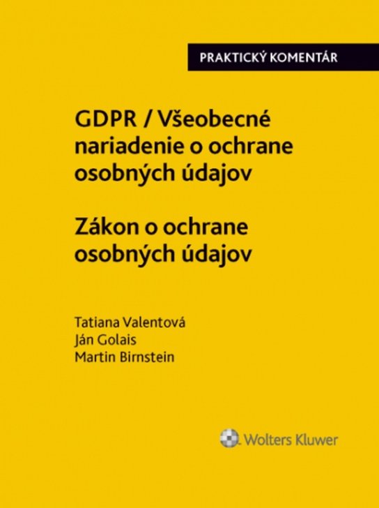 GDPR Všeobecné nariadenie o ochrane osobných údajov Zákon o ochrane osobných