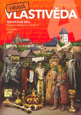 Hravá vlastivěda 4 Nejstarší české dějiny
