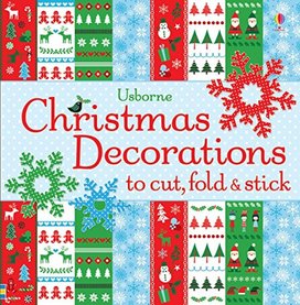 Christmas Decorations to Cut, Fold and Stick