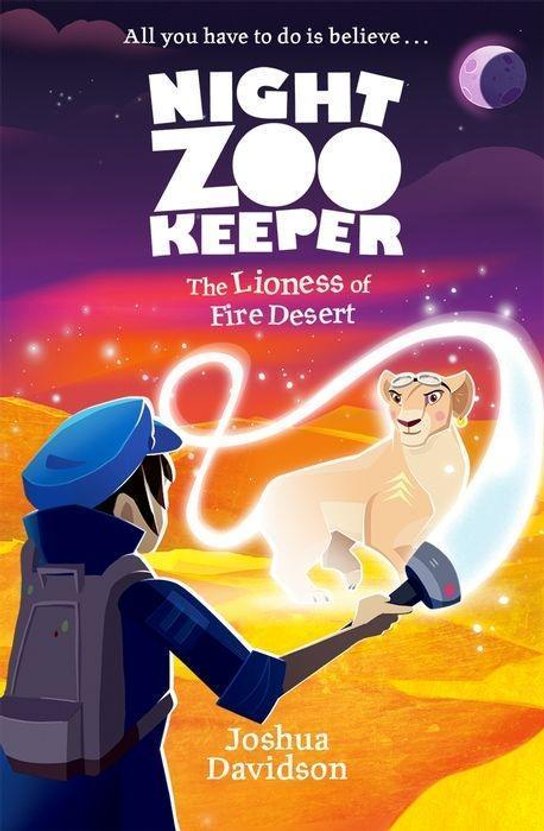 The Night Zookeeper: The Lioness of Fire Desert