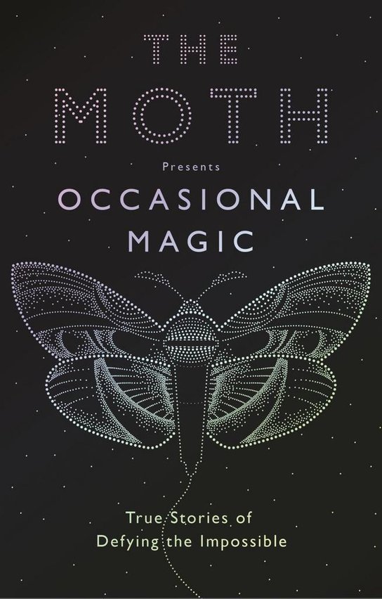 The Moth Presents: Occasional Magic