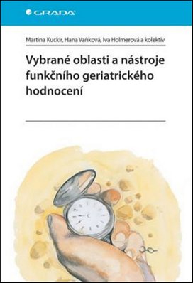 Vybrané oblasti a nástroje funkčního geriatrického hodnocení