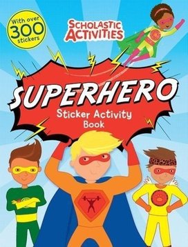 Scholastic Activities: Superheroes Sticker Book