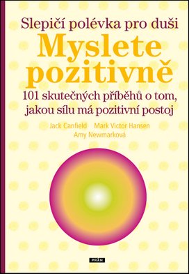Slepičí polévka pro duši Myslete pozitivně
