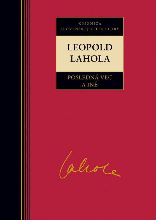 Leopold Lahola Posledná vec a iné