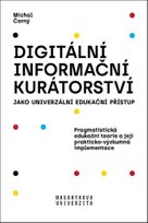 Digitální informační kurátorství jako univerzální edukační přístup