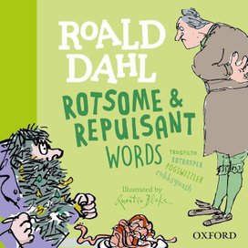 Roald Dahl's Rotsome & Repulsant Words
