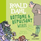 Roald Dahl's Rotsome & Repulsant Words