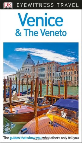 DK Eyewitness Travel Guide Venice and the Veneto