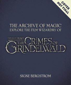 Fantastic Beasts 2. The Crimes of Grindelwald - The Archive of Magic
