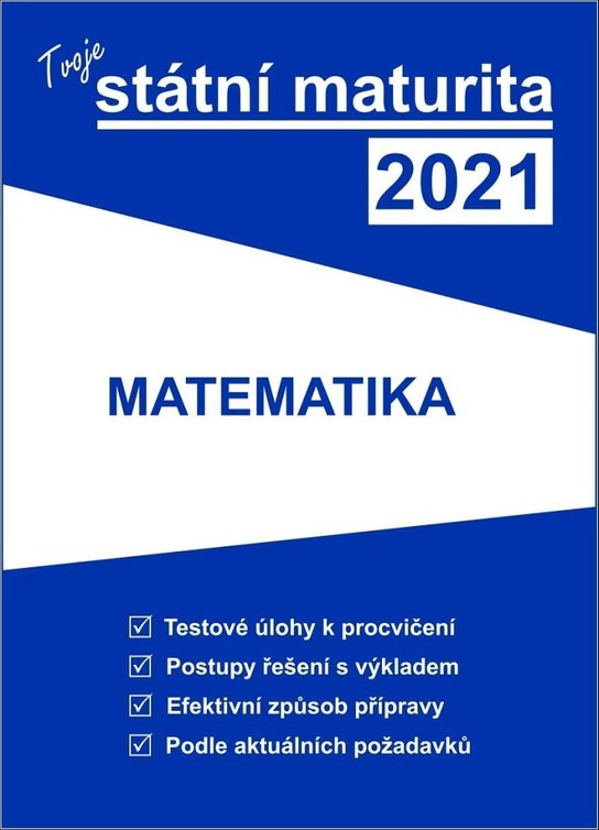 Tvoje státní maturita 2021 Matematika