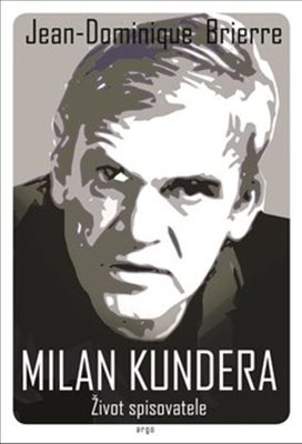 Milan Kundera Život spisovatele