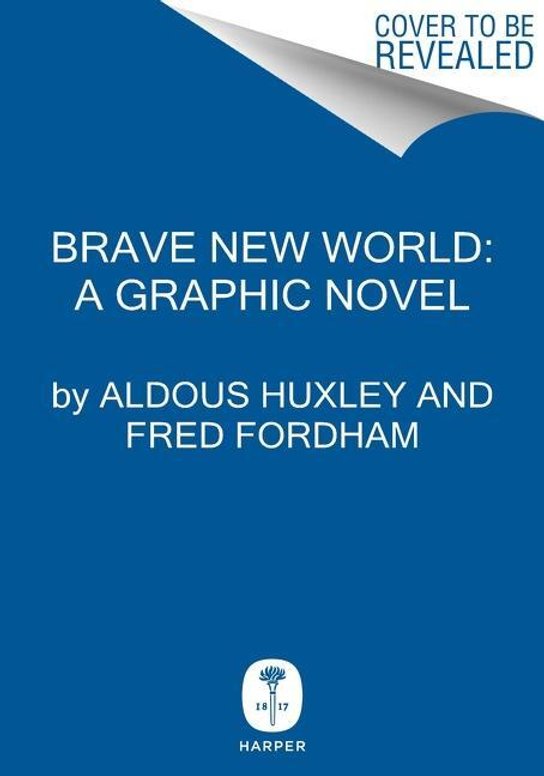 Brave New World: A Graphic Novel