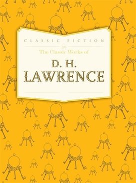 The Classic Works of D. H. Lawrence