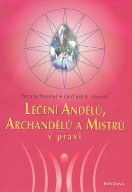 Léčení Andělů, Archandělů a Mistrů v praxi