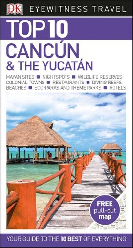 DK Eyewitness Top 10 Travel Guide Cancun and The Yucatan