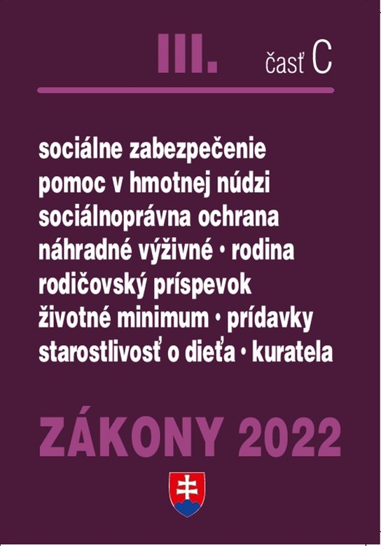 Zákony III časť C 2022 - Sociálne zákony, sociálne služby