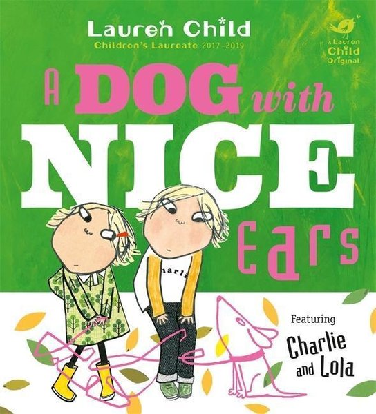 Charlie and Lola: A Dog With Nice Ears