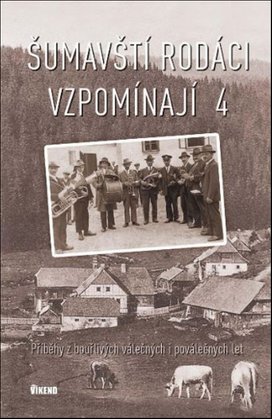 Šumavští rodáci vzpomínají 4