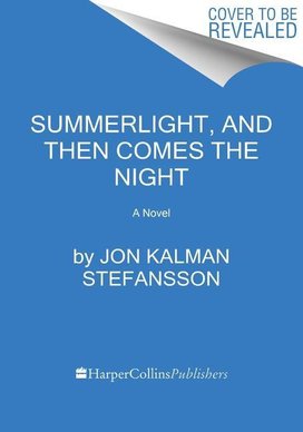 Summer Light, and Then Comes the Night