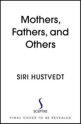 Mothers, Fathers, and Others