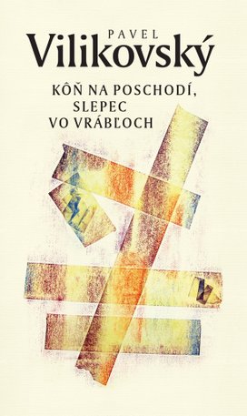 Kôň na poschodí, slepec vo Vrábľoch