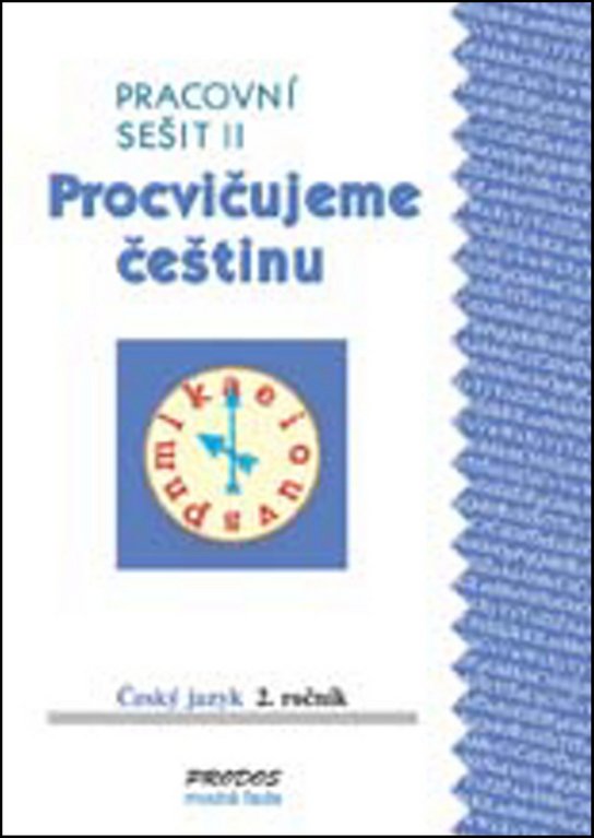 Procvičujeme češtinu Český jazyk 2.ročník Pracovní sešit II