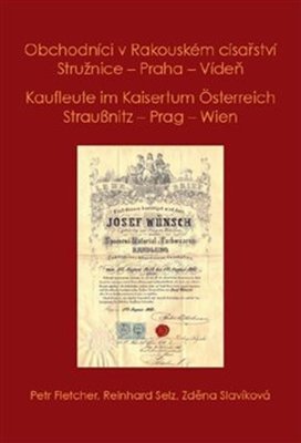 Obchodníci v Rakouském císařství Stružnice - Praha - Vídeň