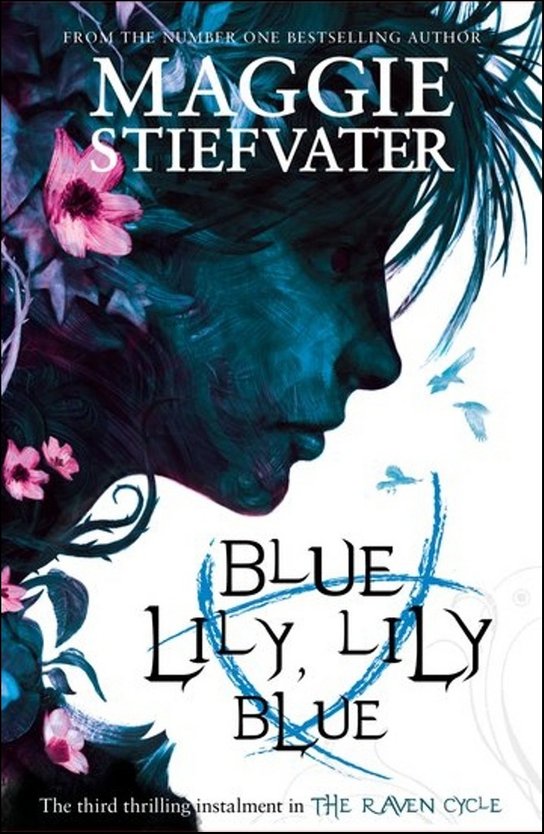 Raven Cycle 3. Blue Lily, Lily Blue