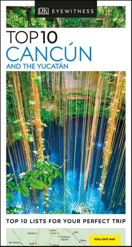DK Eyewitness Travel Top 10 Cancún and the Yucatán