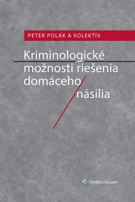 Kriminologické možnosti riešenia domáceho násilia
