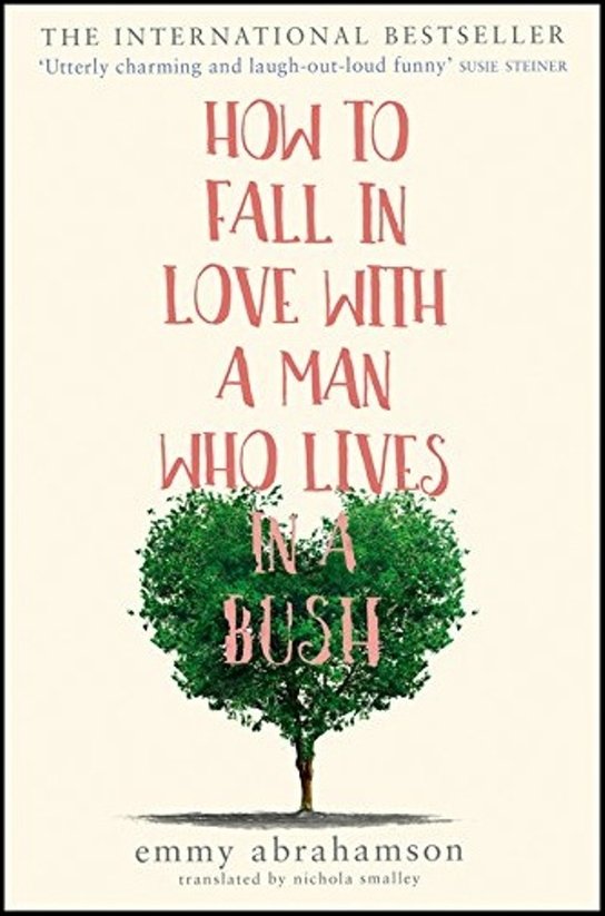 How to Fall in Love with a Man Who Lives in a Bush