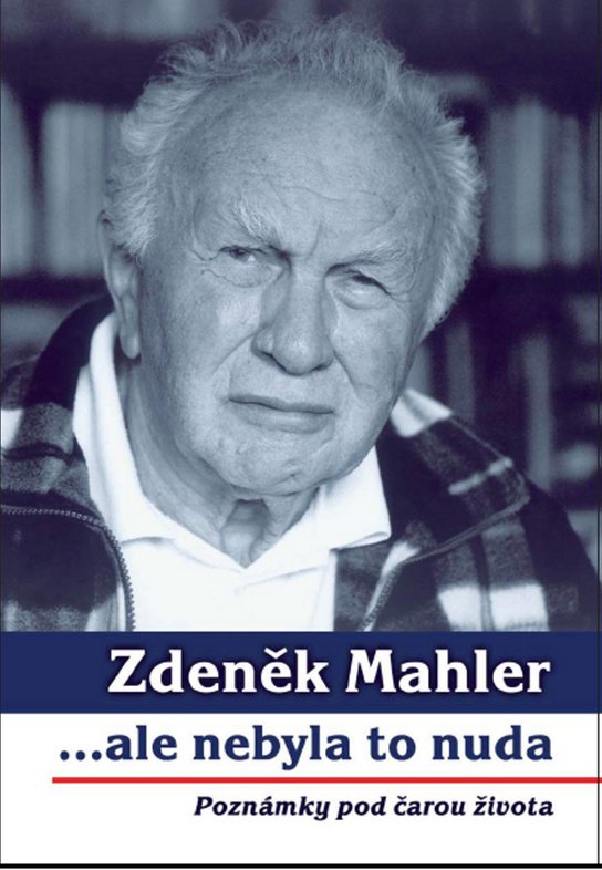 Zdeněk Mahler ...ale nebyla to nuda
