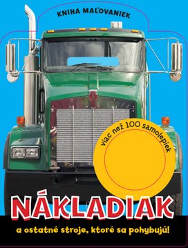 Nákladiak a ostatné stroje, ktoré sa pohybujú!