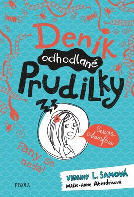 Deník odhodlané prudilky Fany se nedá!