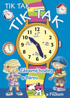 Tik tak tik tak Zábavné hodiny s Bárou a Flíčkem