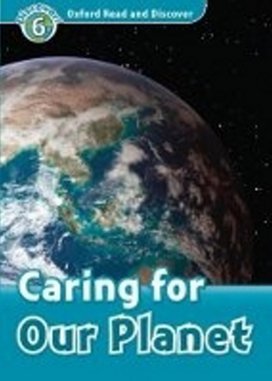 Oxford Read and Discover Caring for Our Planet + Audio CD Pack