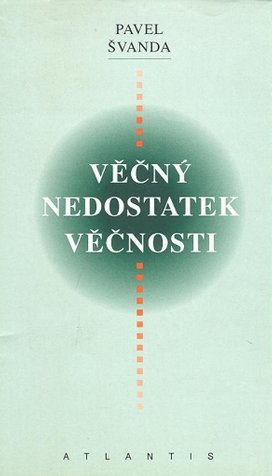 Věčný nedostatek věčnosti