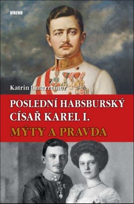 Poslední habsburský císař Karel I.