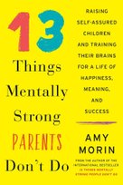 13 Things Mentally Strong Parents Don't Do