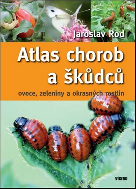 Atlas chorob a škůdců ovoce, zeleniny a okrasných rostlin