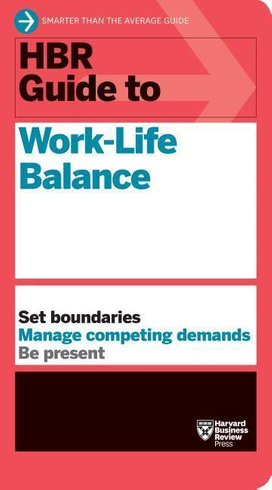 HBR Guide to Worklife Balance