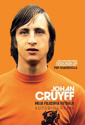 Johan Cruyff Moja filozofia futbalu