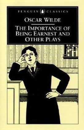 The Importance of Being Earnest and Other Plays