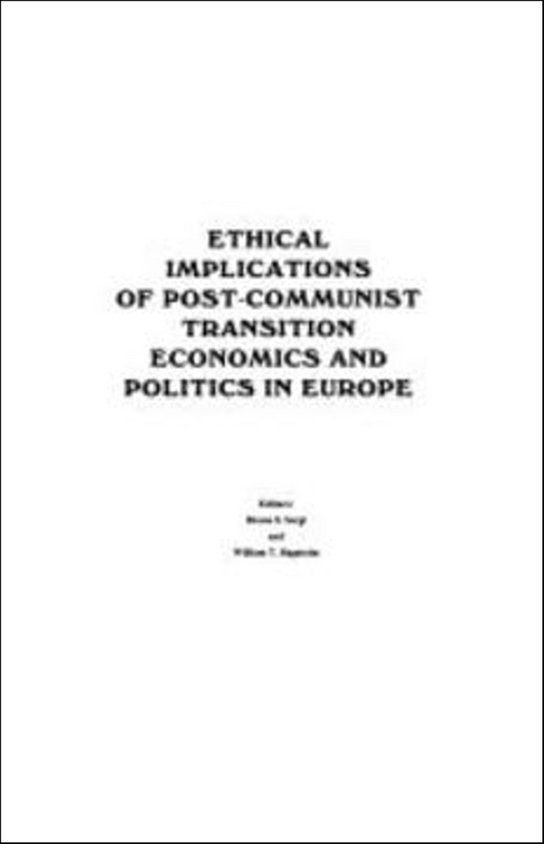 Ethical implications of post-communist transition economics and politics in Euro